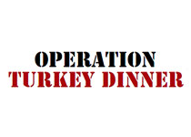 Operation Turkey Dinner